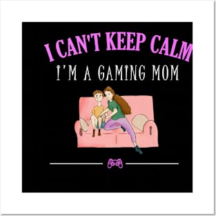 I can't keep calm I'm a gaming mom Posters and Art
